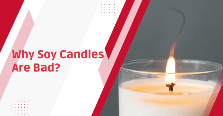 Why soy candles are bad?